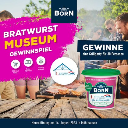 BORN Gewinnspiel zur Neueröffnung des 1. Deutschen Bratwurstmuseums in Mühlhausen.