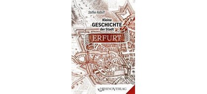 Kleine Geschichte der Stadt Erfurt